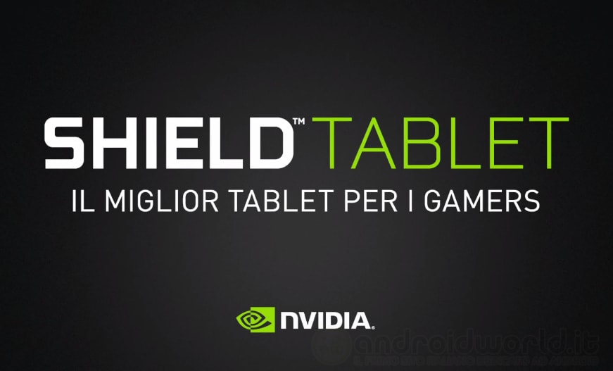 NVIDIA Shield Tablet ufficiale: in pre-ordine anche in Italia a partire da 299€ (foto e video)