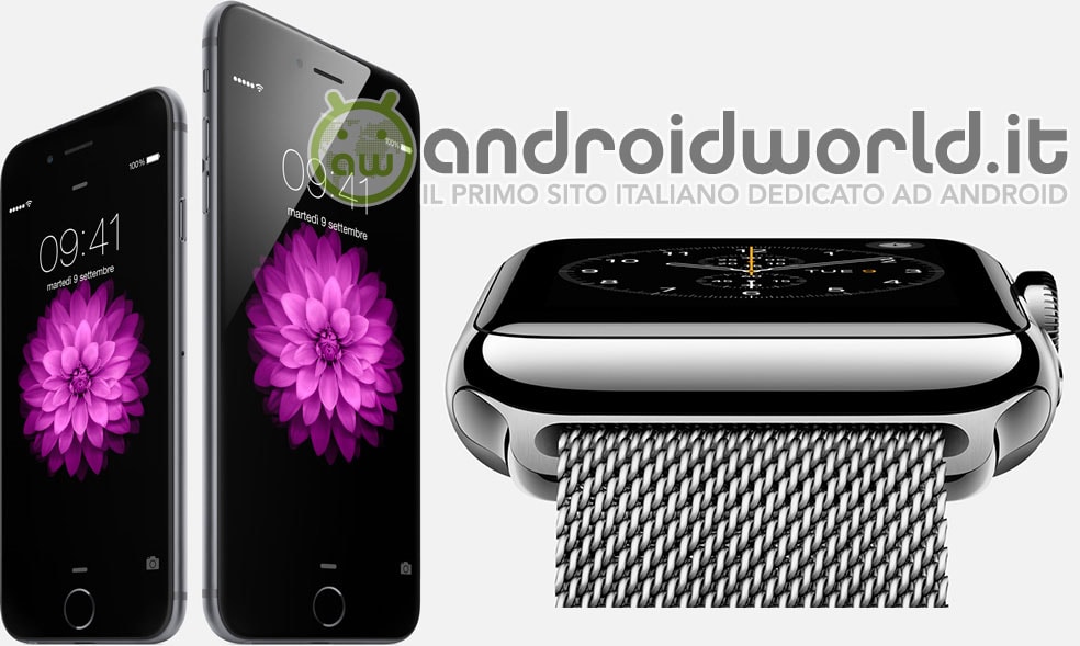 Editoriale: AndroidWorld su iPhone 6 ed Apple Watch