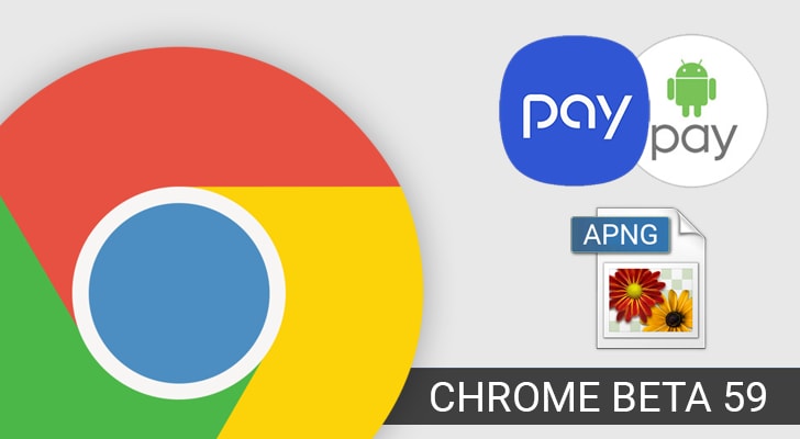 Chrome Beta 59 supporta il formato APNG e qualsiasi app di pagamento