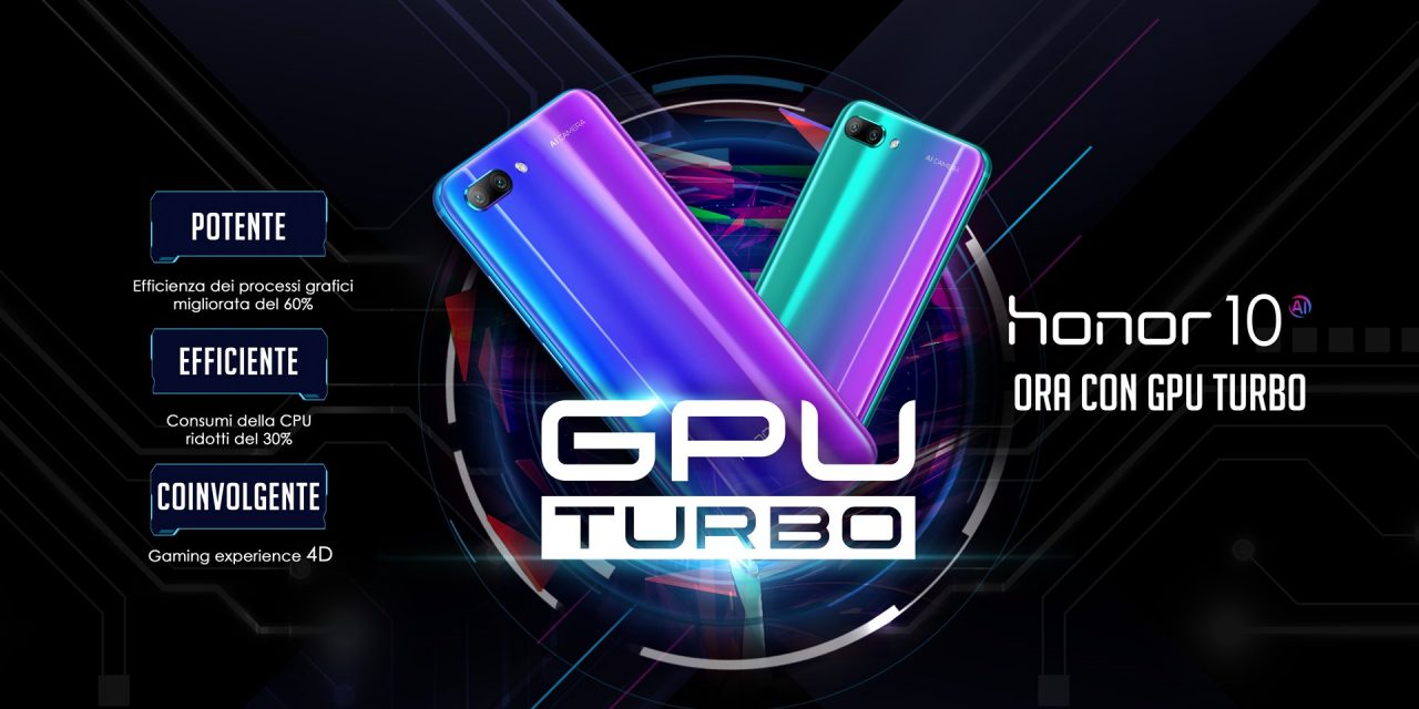 Honor 10 riceverà ufficialmente GPU Turbo il 30 luglio in Italia, buone notizie anche per Honor 9 e View 10