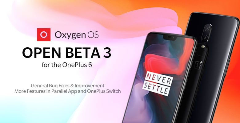 Arriva la OxygenOS Open Beta 3 per OnePlus 6: importanti novità per Parallel Apps e Switch