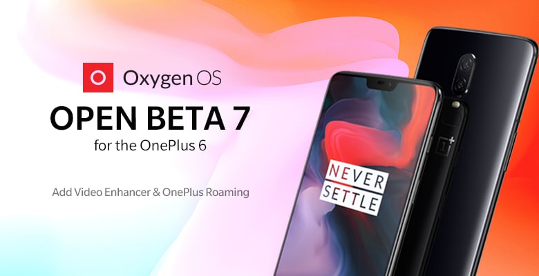 OnePlus 6 riceve l&#039;Open Beta 7 di Oxygen OS: wow, roaming senza SIM?