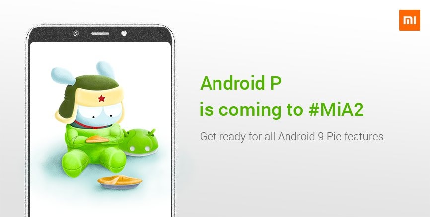 Xiaomi Mi A2 si prepara a ricevere Android 9.0 Pie, già da domani a quanto pare!