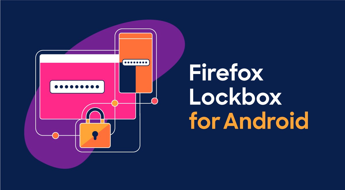 Date il benvenuto a Firefox Lockbox, la nuova soluzione di Mozilla per la gestione delle vostre credenziali (foto e video)