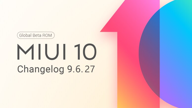 Xiaomi rilascia l&#039;ultimo (letteralmente) aggiornamento per MIUI 10 Global Beta ROM 9.6.27